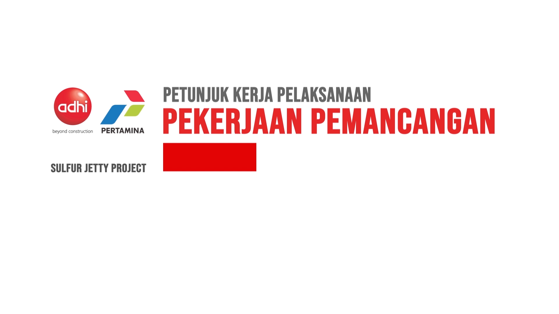 Petunjuk Kerja  Pekerjaan Pemancangan Sulfur Jetty Project