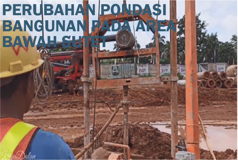 Perubahan Pondasi Bangunan Pada Area Bawah Sutet