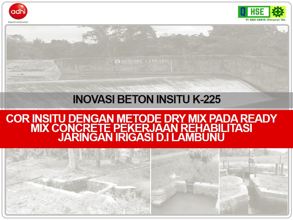 [QHSE Award 2019] Beton K-225 Cor Insitu dengan Metode Dry Mix pada Ready Mix Concrete Pekerjaan Rehabilitasi Jaringan Irigasi D.I Lambunu