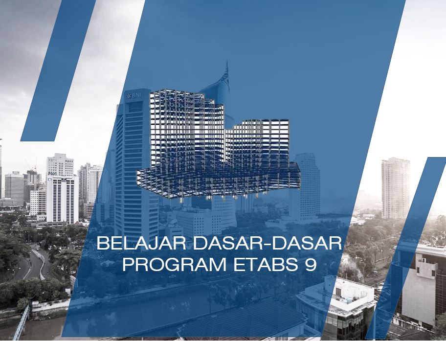 Belajar Dasar-dasar ETABS 9