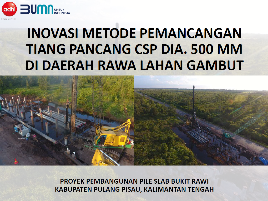 [JUARA 2] Inovasi Metode Pemancangan Tiang Pancang Csp Dia. 500mm Di Daerah Rawa Lahan Gambut