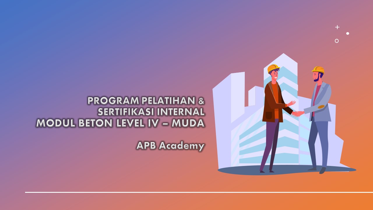 Sertifikasi Beton Level IV - Muda (Batch VI - VII) 