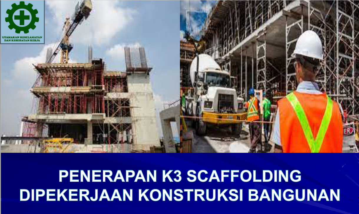 Penerapan K3 Scaffolding di pekerjaan Konstruksi Bangunan