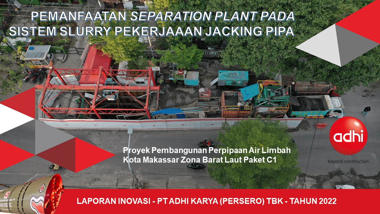 [Juara 1] Pemanfaatan Separation Plant Pada Sistem Slurry Pekerjaan Jacking Pipa