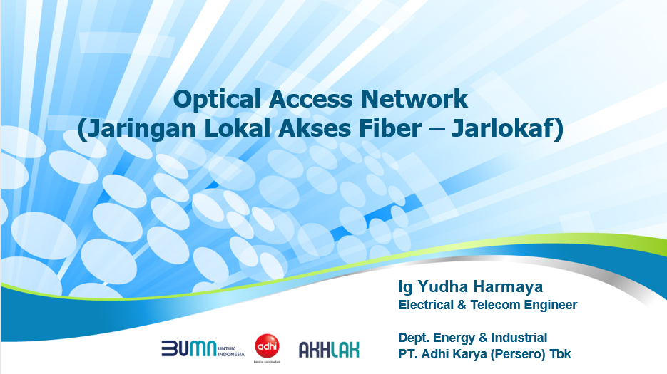 Optical Access Network (Jaringan Lokal Akses Fiber -Jarlokaf)