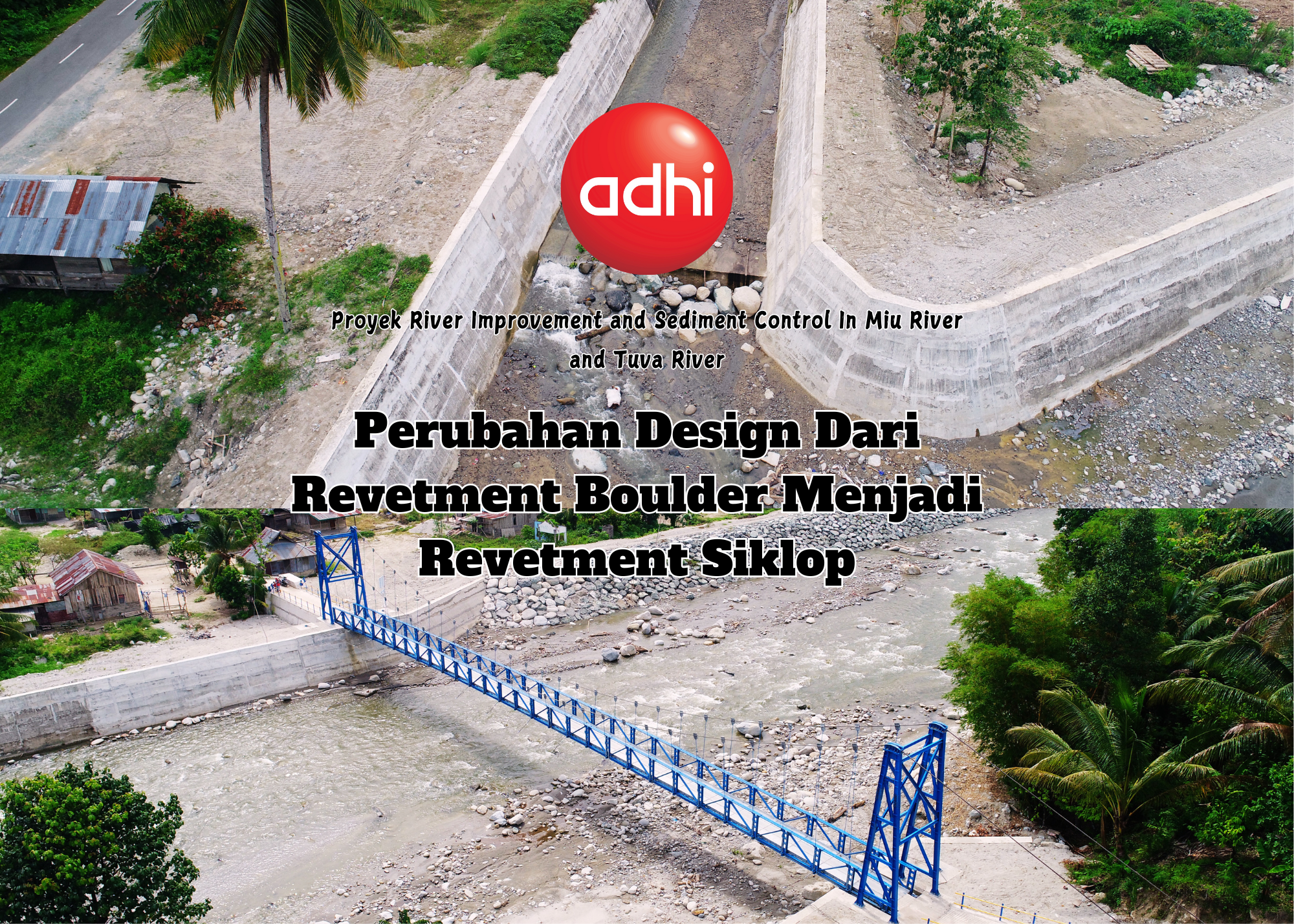 07. Perubahan Design Dari Revetment Boulder Menjadi Revetment Siklop Pada Proyek River Improvement and Sediment Control In Miu River and Tuva River