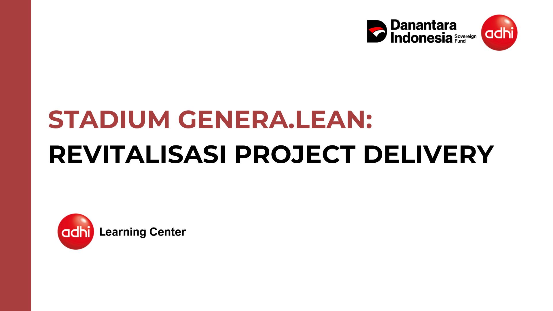 STADIUM GENERA.Lean: Revitalisasi Project Delivery
