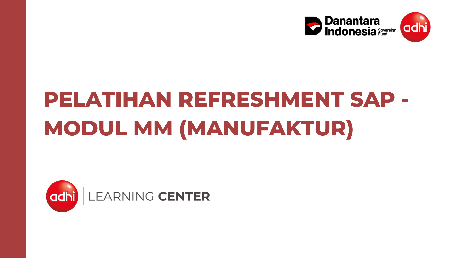 PELATIHAN REFRESHMENT SAP - MODUL MM (MANUFAKTUR)