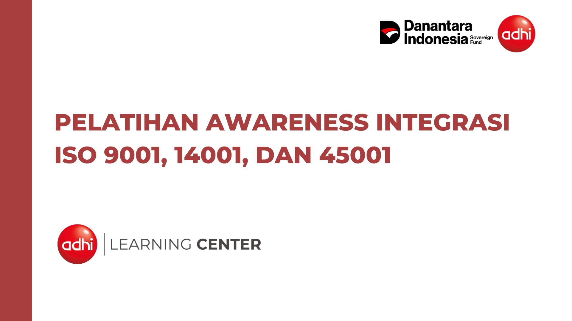 Pelatihan Awareness dan Audit Internal Integrasi ISO 9001, 14001 &amp; 45001