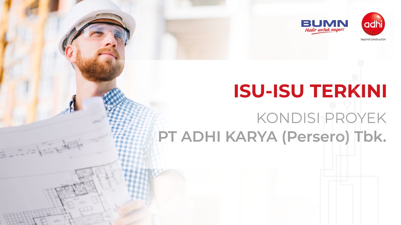 Isu Isu Terkini Proyek Adhi Karya