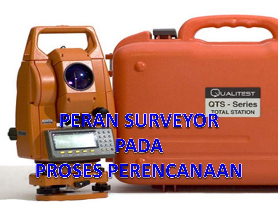 Peran Surveyor Dalam Perencanaan