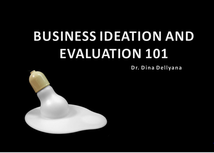 Business Ideation and Evaluation 101