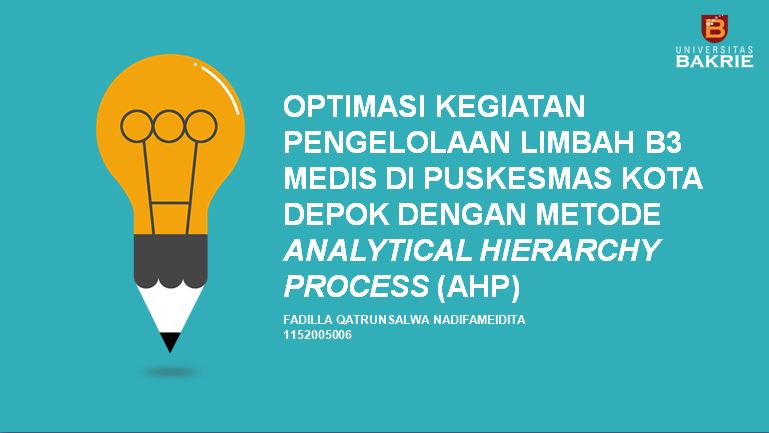 Optimasi Kegiatan Pengelolaan Limbah B3 Medis di Puskesmas Kota Depok dengan Metode Analytical Hierarchy Process (AHP)